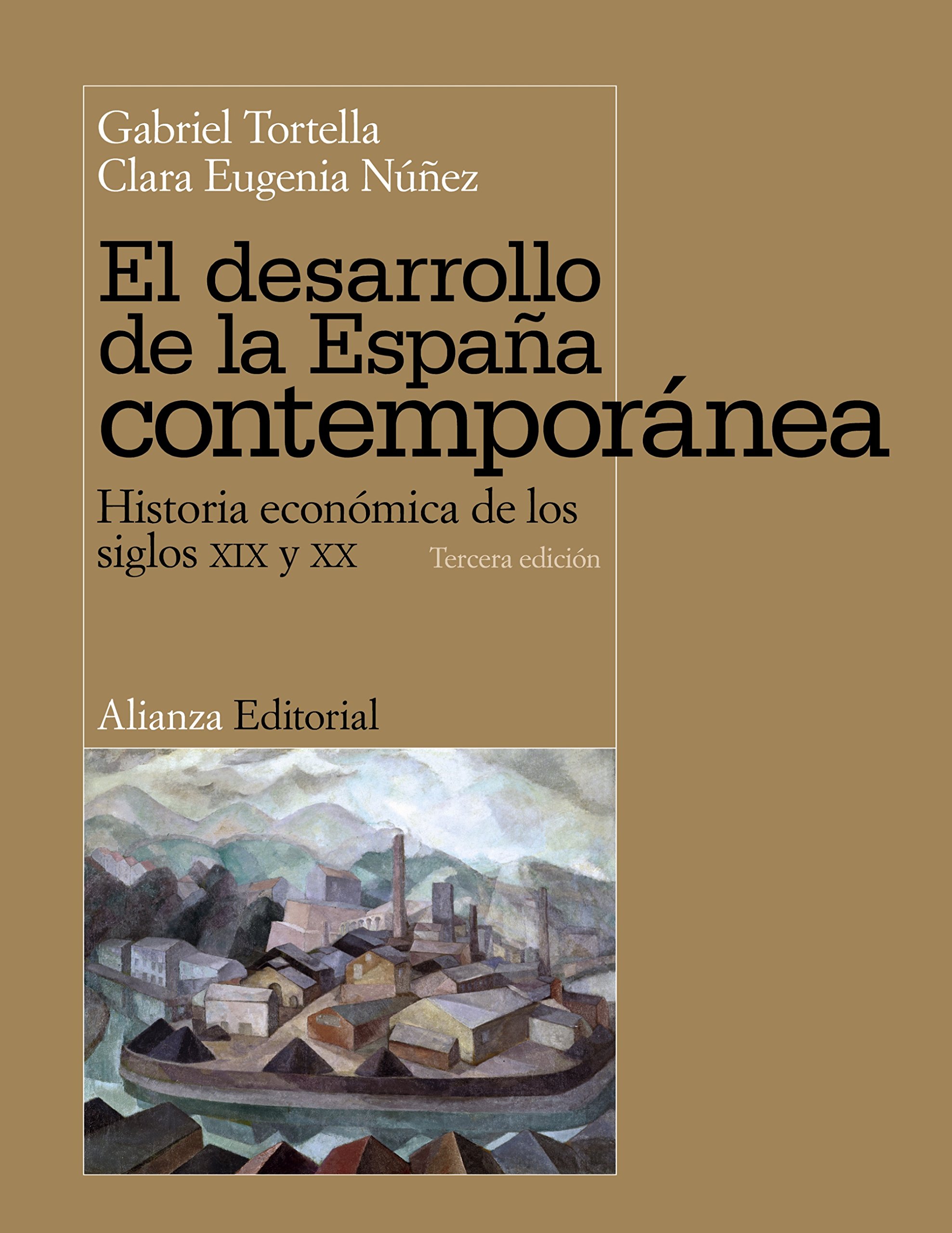 El desarrollo de la España contemporánea: Historia económica de los siglos XIX y XX (El libro universitario - Manuales) (Spanish Edition)