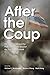 After the Coup: The Nationa...