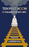 Ten Past Noon: Focus and Fate at Forty