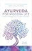 Ayurveda for Modern Life by Eminé Rushton