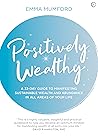 Positively Wealthy by Emma Mumford