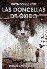 Las doncellas de óxido by Gwendolyn Kiste