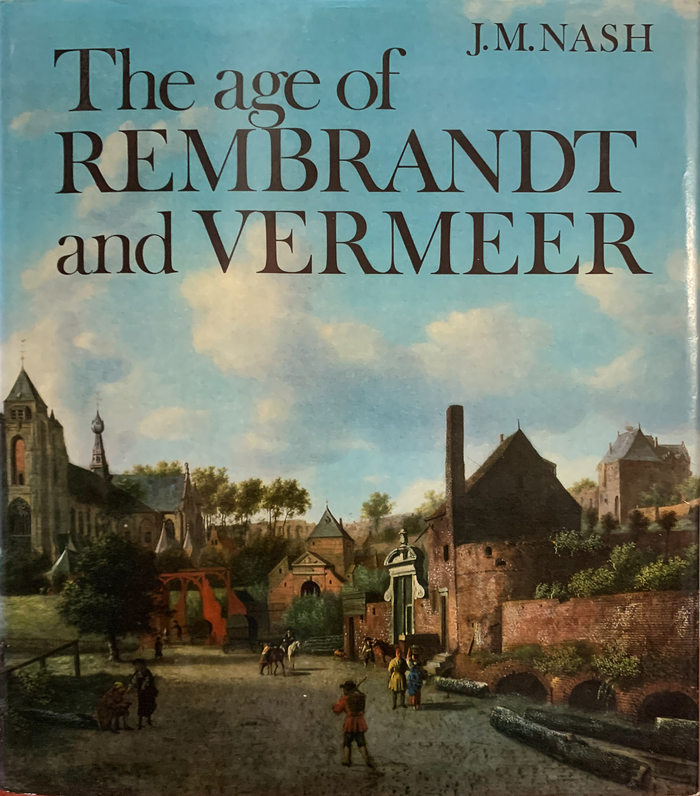 The Age of Rembrandt and Vermeer: Dutch Painting in the Seventeenth Century (Hardcover)