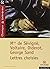 Lettres choises (Diderot, Sévigné, Sand, Voltaire) - Classiques et Contemporains