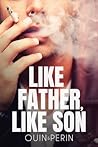 Like Father, Like Son by Quin