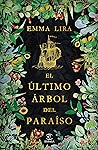 El último árbol del paraíso by Emma Lira