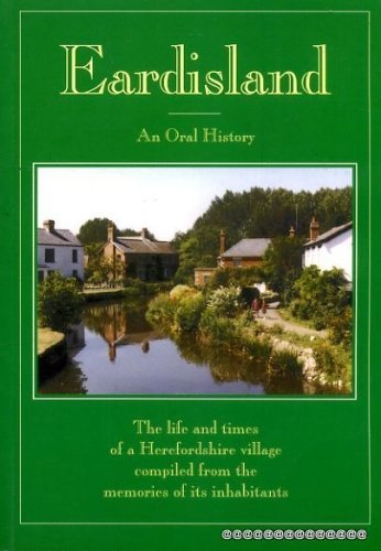 Eardisland: An oral history : the life and times of a Herefordshire village compiled from the memories of its inhabitants (Paperback)