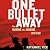One Bullet Away by Nathaniel Fick One Bullet Away by Nathaniel Fick