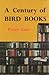 A Century of Bird Books