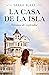 La casa de la isla: Veranos de esplendor