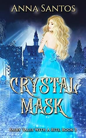 Crystal Mask (Fairy Tales with a Bite, #3)