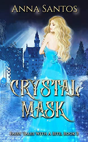 Crystal Mask (Fairy Tales with a Bite, #3)