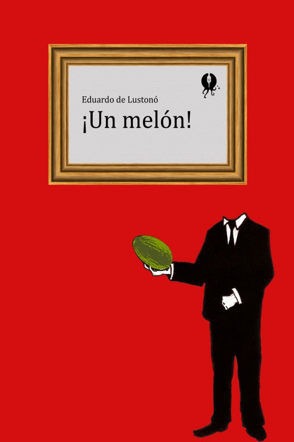 Portada de ¡Un melón!, de Eduardo De Lustonó