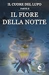 Il fiore della notte (Il cuore del lupo, #2)