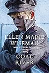 Coal River by Ellen Marie Wiseman