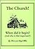 The Church! When did it begin? by Olive Allen