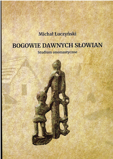 Bogowie dawnych Słowian. Studium onomastyczne (B5)