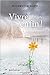 Vivre enfin! by Micheline Duff