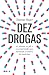 Dez Drogas: as plantas, os ...