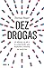 Dez Drogas by Thomas Hager