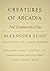 Creatures of Arcadia, and c...