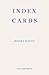 Index Cards by Moyra Davey