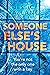 Someone Else's House