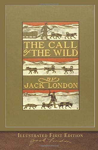 The Illustrated Call of the Wild: Original First Edition