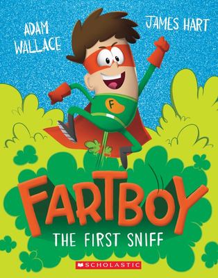 The First Sniff (Fartboy, #1)