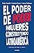 El poder de poder: Mujeres construyendo Latinoamérica (Spanish Edition)