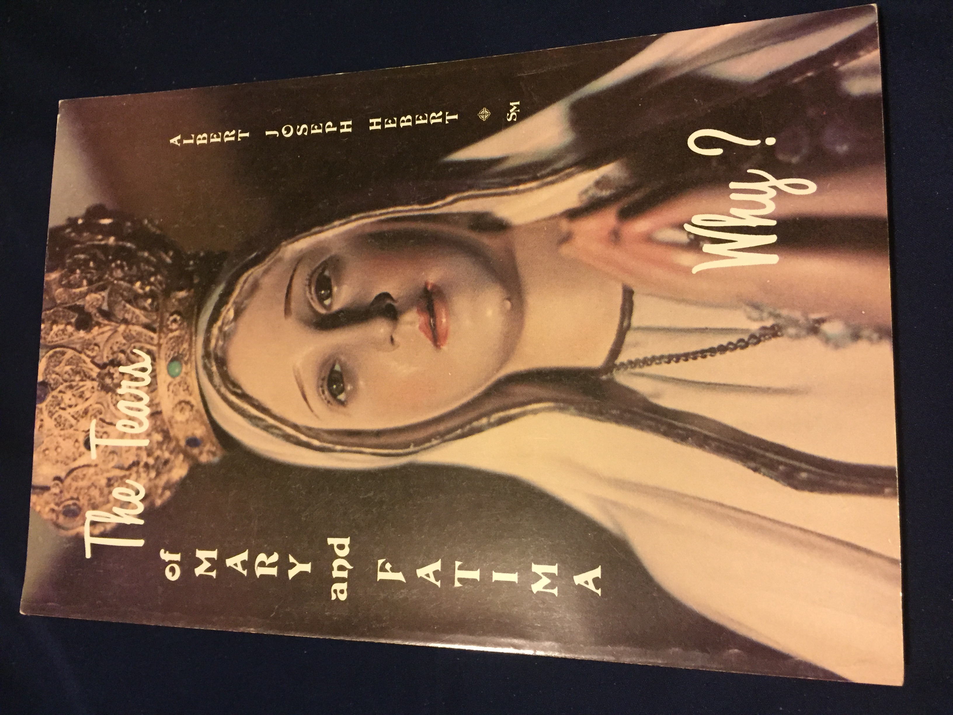 The Tears of Mary — and Fatima Why? “Return to my Son!”