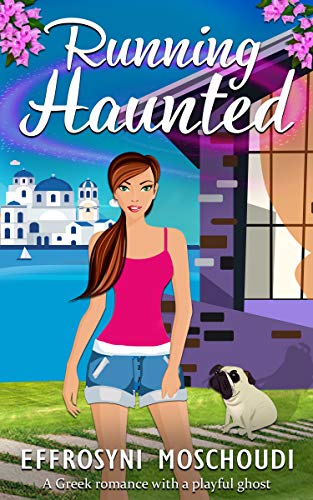 Running Haunted: A Greek womens fiction romance comedy book with a ghost that makes you cry and laugh out loud (Kindle Edition)