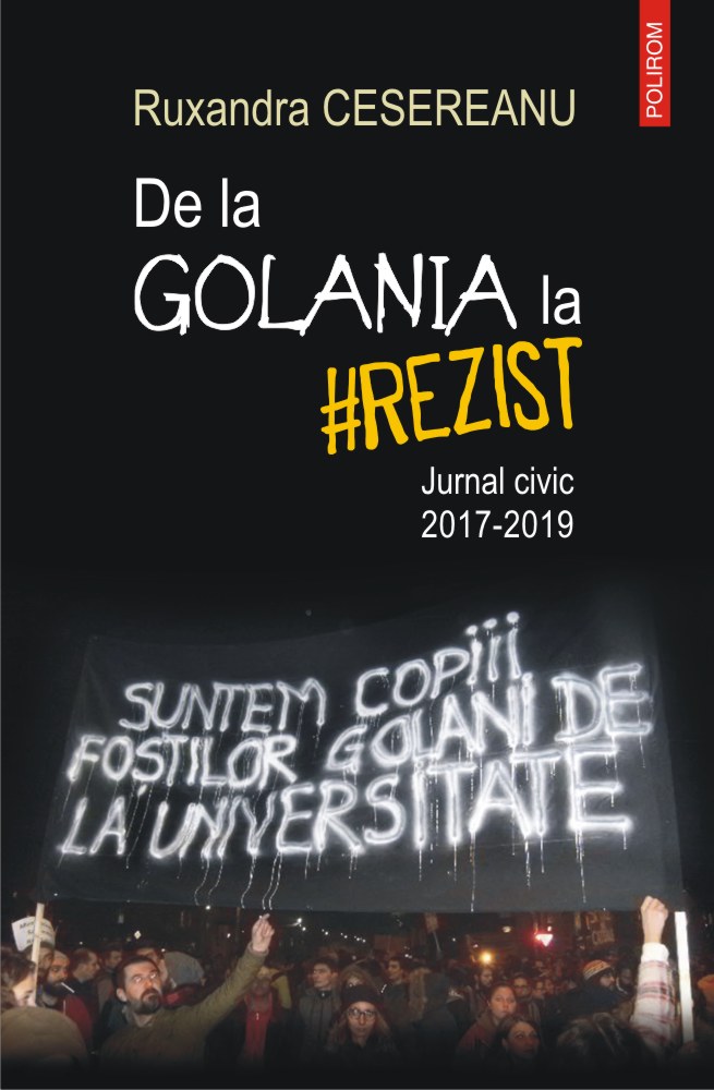 De la Golania la #rezist: jurnal civic 2017-2019 (Paperback)