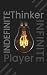 Indefinite Thinker Infinite Player