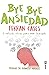 Bye bye ansiedad by Ferran Cases