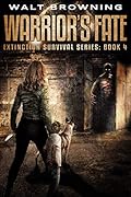 Warrior's Fate (Extinction Survival Series Book 4)