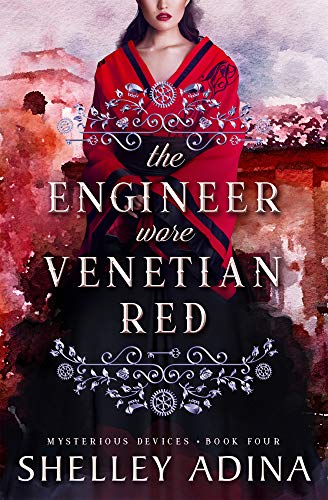 The Engineer Wore Venetian Red (Mysterious Devices, #4; Magnificent Devices, #20)