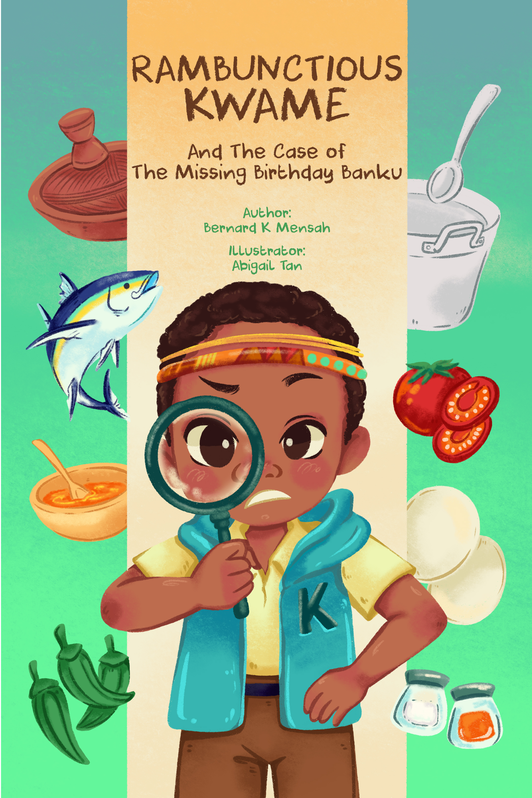 Rambunctious Kwame And the Case of The Missing Birthday Banku (Rambunctious Kwame, #1)