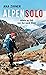 Alpensolo: Allein zu Fuß von Ost nach West