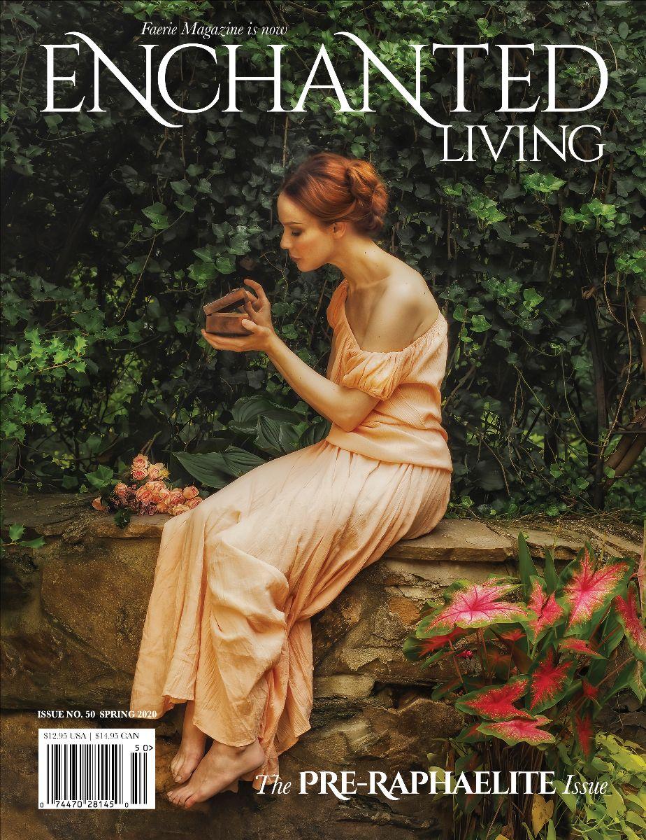 Enchanted Living, Spring 2020 #50: The Pre-Raphaelite Issue