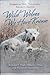 Wild Wolves We Have Known