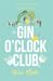 The Gin O'Clock Club by Rosie Blake