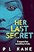 Her Last Secret by P.L. Kane