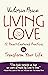 Living Love: 12 Heart-Cente...