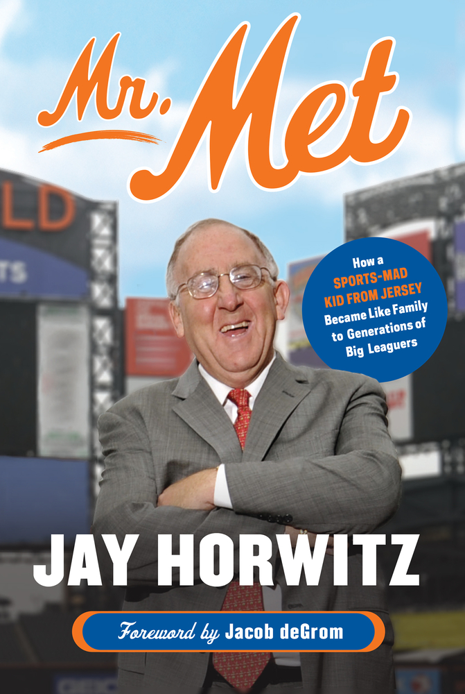 Mr. Met: How a Sports-Mad Kid from Jersey Became Like Family to Generations of Big Leaguers (Hardcover)