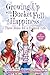 Growing Up with a Bucket Full of Happiness: Three Rules for a Happier Life
