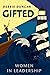 Gifted: Women in Leadership