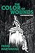 The Color of Wounds: A Kent...