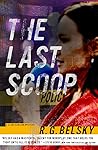 The Last Scoop by R.G. Belsky