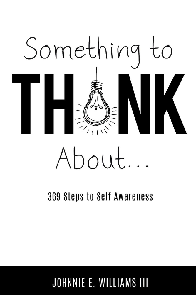 Something to Think About...: 369 Steps to Self Awareness